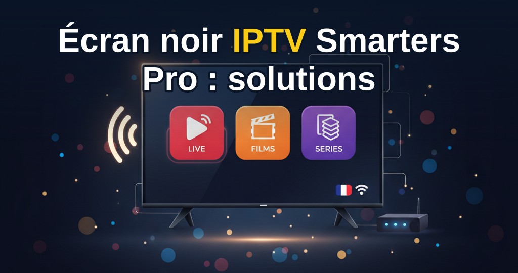 Capture d'écran d'une télévision affichant une interface IPTV Smarters Pro avec un écran noir et un message d'erreur