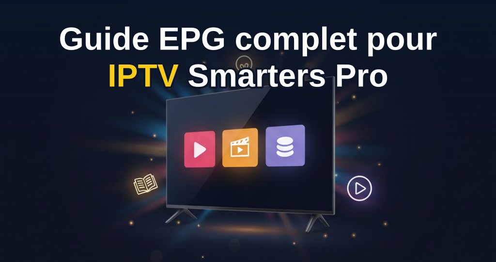 Capture d'écran du guide électronique des programmes (EPG) sur IPTV Smarters Pro affichant les chaînes et horaires